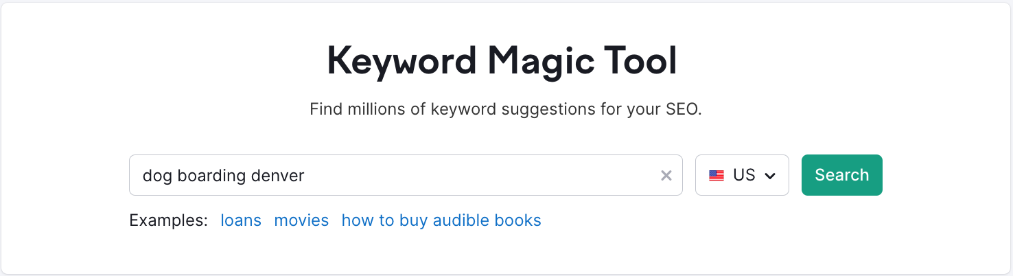 "dog boarding denver" entered into the Keyword Magic Tool search bar